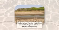 The Behavioral Training Model Most L&D Programs Still Use: Why It's Losing Its Grip
