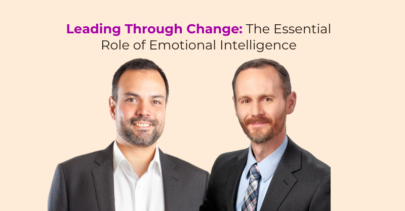 [Webinar Video] Leading Through Change: The Essential Role of Emotional Intelligence